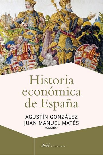 HISTORIA ECONÓMICA DE ESPAÑA | 9788434405837 | GONZALEZ, AGUSTIN / MATES, JUAN MANUEL | Llibreria L'Odissea - Libreria Online de Vilafranca del Penedès - Comprar libros
