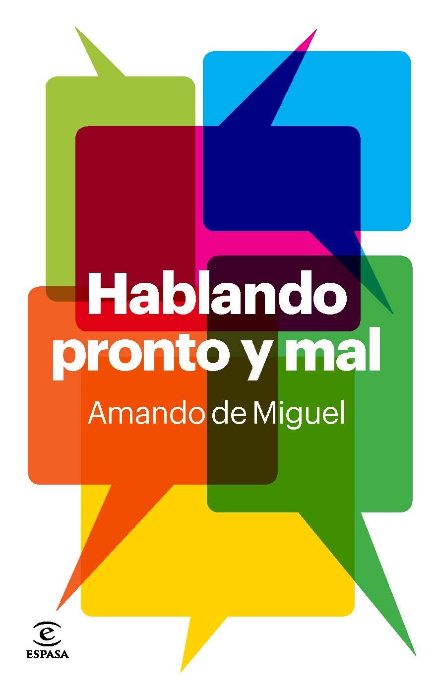 HABLANDO PRONTO Y MAL | 9788467035179 | DE MIGUEL, AMANDO | Llibreria Online de Vilafranca del Penedès | Comprar llibres en català