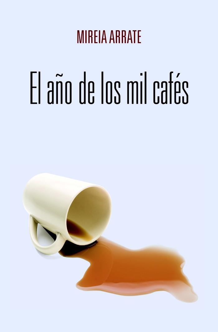 EL AÑO DE LOS MIL CAFES | 9788423696161 | ARRATE, MIREIA | Llibreria Online de Vilafranca del Penedès | Comprar llibres en català