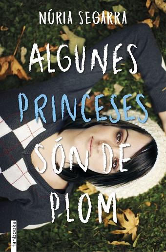 ALGUNES PRINCESES SÓN DE PLOM | 9788416716203 | SEGARRA, NURIA | Llibreria Online de Vilafranca del Penedès | Comprar llibres en català