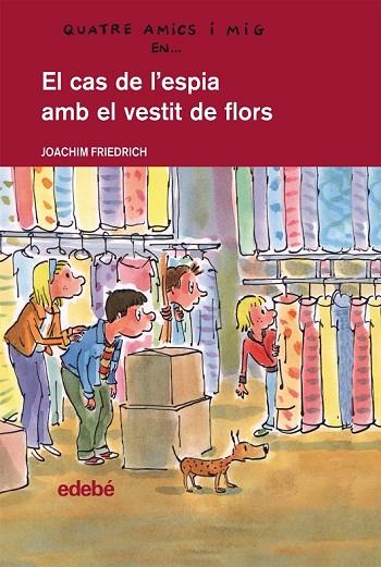 EL CAS DE L'ESPIA AMB EL VESTIT DE FLORS | 9788468308685 | FRIEDRICH, JOACHIM | Llibreria Online de Vilafranca del Penedès | Comprar llibres en català