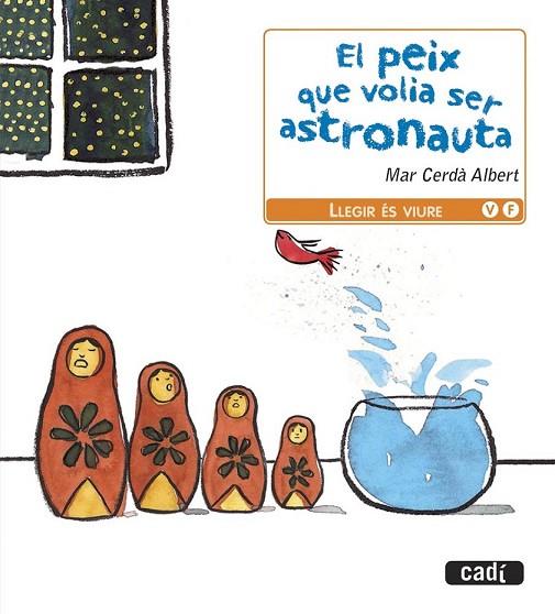 EL PEIX QUE VOLIA SER ASTRONAUTA | 9788447440818 | MAR CERDÀ ALBERT | Llibreria Online de Vilafranca del Penedès | Comprar llibres en català