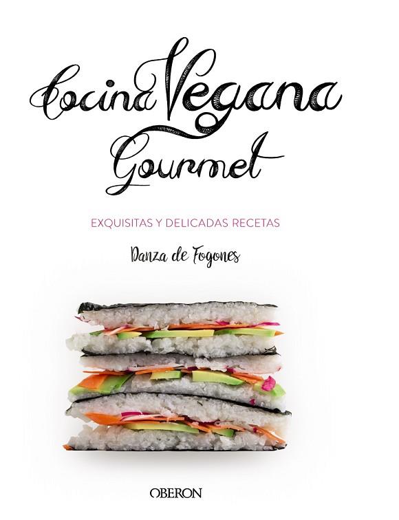 COCINA VEGANA GOURMET | 9788441539655 | ROBLES LÓPEZ, IOSUNE / ARAGÓN MORA, ALBERTO | Llibreria Online de Vilafranca del Penedès | Comprar llibres en català