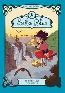 LEILA BLUE 3 EL SORTILEGI CLOROFIL·LA | 9788424641146 | DUBINI, MIRIAM | Llibreria Online de Vilafranca del Penedès | Comprar llibres en català