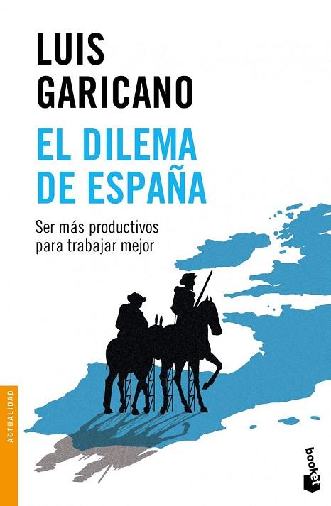 EL DILEMA DE ESPAÑA | 9788499424729 | GARICANO, LUIS | Llibreria Online de Vilafranca del Penedès | Comprar llibres en català