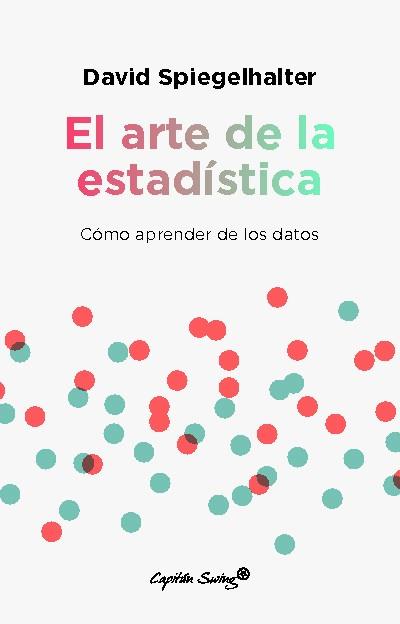 EL ARTE DE LA ESTADISTICA | 9788412619850 | SPIEGELHALTER, DAVID | Llibreria Online de Vilafranca del Penedès | Comprar llibres en català