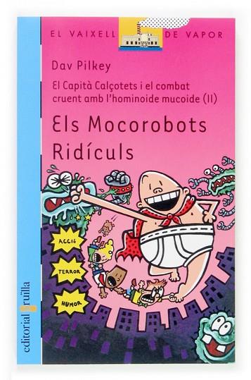 EL CAPITÀ CALÇOTETS I EL COMBAT CRUENT AMB L'HOMINOIDE MUCOIDE ( II ) ELS MOCOROBOTS RIDÍCULS | 9788466114035 | PILKEY, DAV | Llibreria L'Odissea - Libreria Online de Vilafranca del Penedès - Comprar libros