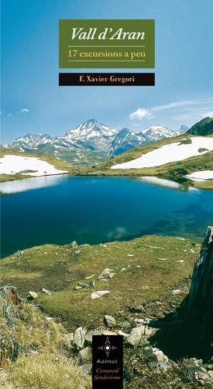 VALL D'ARAN -17 EXCURSIONS A P | 9788497916875 | GREGORI, FRANCESC XAVIER | Llibreria Online de Vilafranca del Penedès | Comprar llibres en català