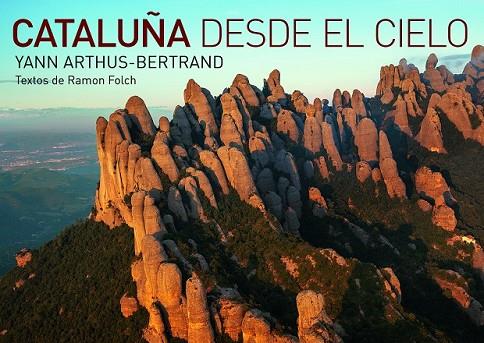 CATALUÑA DESDE EL CIELO | 9788416177035 | ARTHUS - BERTRAN, YANN | Llibreria L'Odissea - Libreria Online de Vilafranca del Penedès - Comprar libros