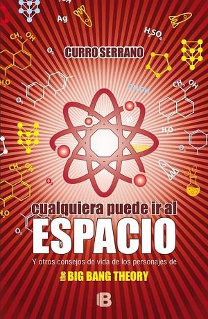 CUALQUIERA PUEDE IR AL ESPACIO | 9788466657327 | SERRANO, CURRO | Llibreria Online de Vilafranca del Penedès | Comprar llibres en català