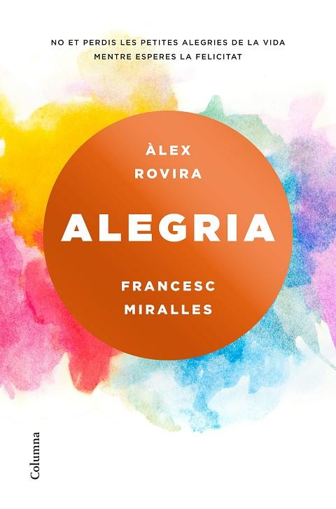 ALEGRIA | 9788466423243 | MIRALLES, FRANCESC / ROVIRA CELMA, ÁLEX | Llibreria Online de Vilafranca del Penedès | Comprar llibres en català