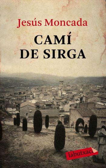 CAMI DE SIRGA | 9788499300566 | MONCADA, JESUS | Llibreria Online de Vilafranca del Penedès | Comprar llibres en català