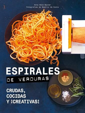 ESPIRALES DE VERDURAS | 9788416890729 | HELM BAXTER, ANNA/COSTA, BEATRIZ DA | Llibreria Online de Vilafranca del Penedès | Comprar llibres en català