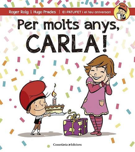 PER MOLTS ANYS, CARLA! | 9788490344446 | ROIG CÉSAR, ROGER | Llibreria Online de Vilafranca del Penedès | Comprar llibres en català