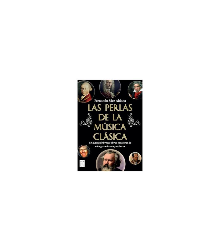 LAS PERLAS DE LA MÚSICA CLÁSICA | 9788418703898 | SÁEZ ALDANA, FERNANDO | Llibreria Online de Vilafranca del Penedès | Comprar llibres en català