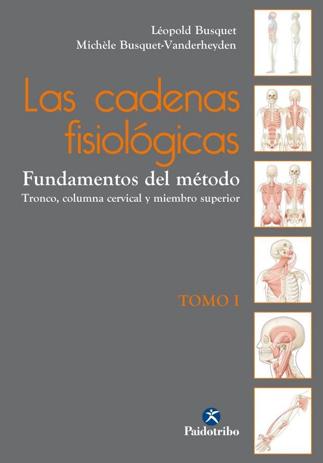 LAS CADENAS FISIOLÓGICAS TOMO I | 9788499106090 | BUSQUET, LÉOPOLD / BUSQUET-VANDERHEYDEN, MICHÈLE | Llibreria Online de Vilafranca del Penedès | Comprar llibres en català