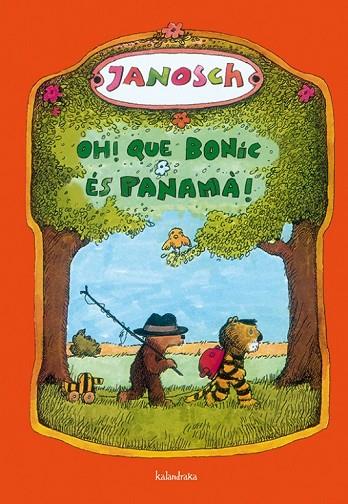 OH QUE BONIC ÉS PANAMÀ | 9788484648130 | JANOSCH | Llibreria Online de Vilafranca del Penedès | Comprar llibres en català