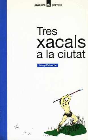 TRES XACALS A LA CIUTAT | 9788424681296 | JOSEP VALLVERDU | Llibreria L'Odissea - Libreria Online de Vilafranca del Penedès - Comprar libros