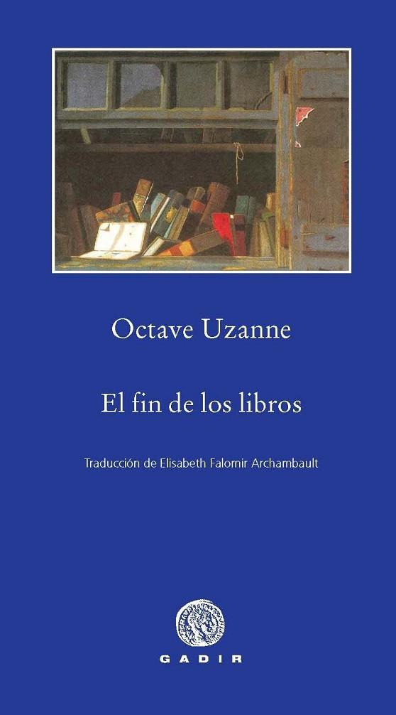 EL FIN DE LOS LIBROS | 9788496974715 | UZANNE, OCTAVE | Llibreria L'Odissea - Libreria Online de Vilafranca del Penedès - Comprar libros