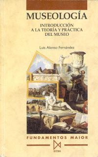 MUSEOLOGIA, INTRODUCCION A LA TEORIA | 9788470902789 | LUIS ALONSO FERNANDZ | Llibreria Online de Vilafranca del Penedès | Comprar llibres en català