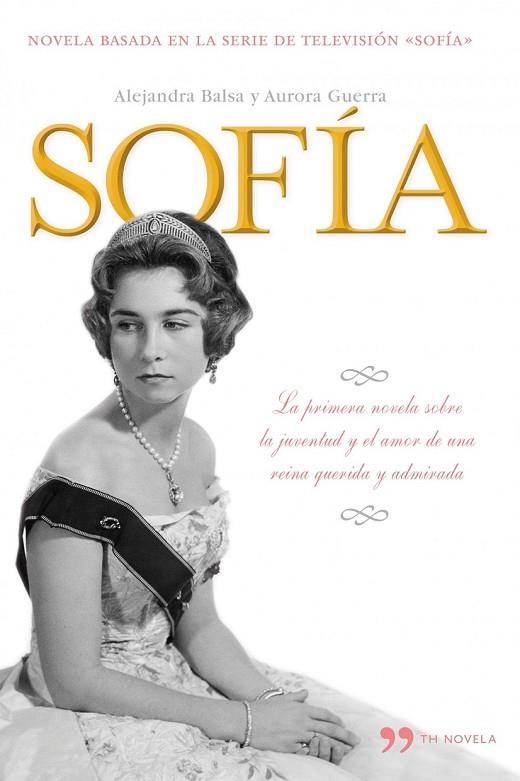 SOFIA, LA PRIMERA NOVELA SOBRE LA JUVENTUD Y EL AMOR | 9788484608950 | BALSA, A; GUERRA, A | Llibreria Online de Vilafranca del Penedès | Comprar llibres en català