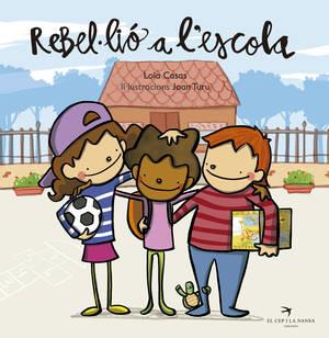 REBEL·LIÓ A L'ESCOLA | 9788494470875 | CASAS, LOLA | Llibreria L'Odissea - Libreria Online de Vilafranca del Penedès - Comprar libros