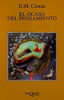 EL OCASO DEL PENSAMIENTO | 9788472238893 | E.M.CIORAN | Llibreria Online de Vilafranca del Penedès | Comprar llibres en català