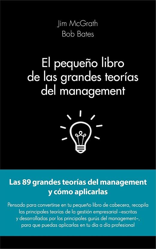 EL PEQUEÑO LIBRO DE LAS GRANDES TEORÍAS DEL MANAGEMENT | 9788415678908 | MCGRATH, JIM / BATES, BOB | Llibreria L'Odissea - Libreria Online de Vilafranca del Penedès - Comprar libros