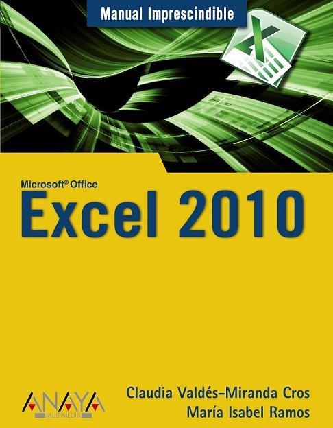 EXCEL 2010 | 9788441527935 | VALDES-MIRANDA, CLAUDIA Y RAMOS, MARIA ISABEL | Llibreria Online de Vilafranca del Penedès | Comprar llibres en català