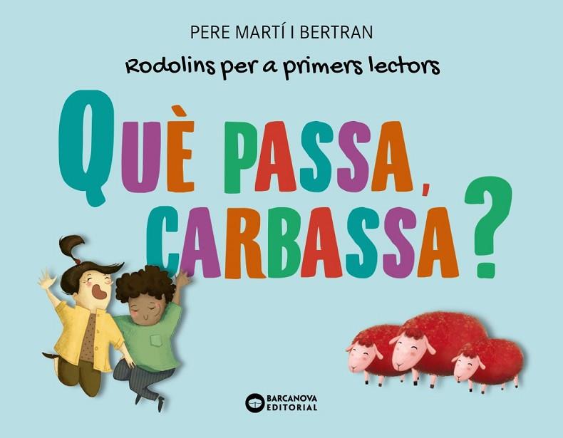 QUÈ PASSA CARBASSA ? | 9788448955724 | MARTÍ I BERTRAN, PERE | Llibreria Online de Vilafranca del Penedès | Comprar llibres en català