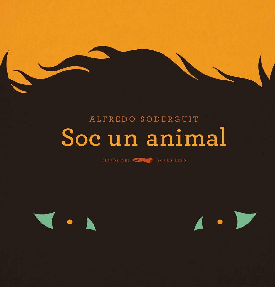 SOC UN ANIMAL | 9788494674358 | SODEGUIT, ALFREDO | Llibreria Online de Vilafranca del Penedès | Comprar llibres en català