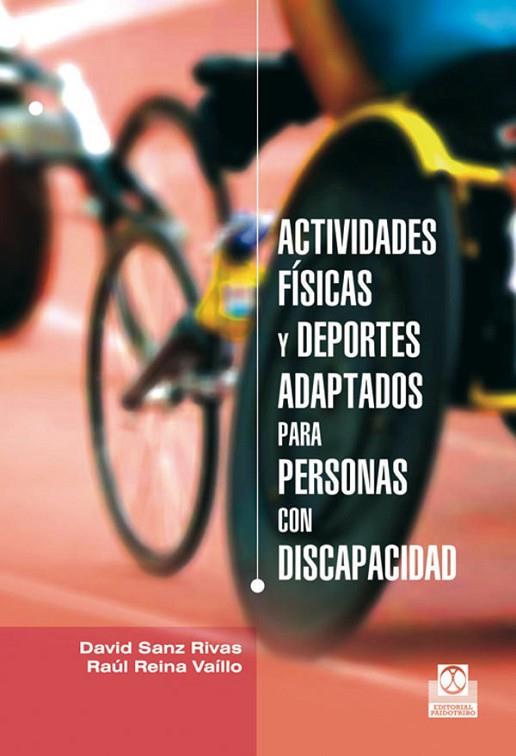 ACTIVIDADES FISICAS Y DEPORTES ADAPTADOS PARA PERSONAS CON D | 9788499101576 | SANZ RIVAS, DAVID / REINA VAILLO, RAUL | Llibreria Online de Vilafranca del Penedès | Comprar llibres en català