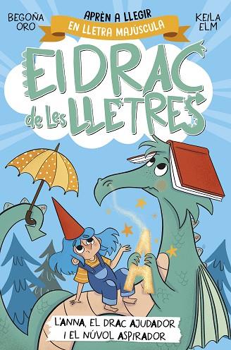 EL DRAC DE LES LLETRES 1 L'ANNA EL DRAC AJUDADOR I EL NÚVOL ASPIRADOR | 9788448863760 | ORO, BEGOÑA | Llibreria Online de Vilafranca del Penedès | Comprar llibres en català