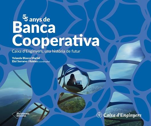 55 ANYS DE BANCA COOPERATIVA | 9788419271921 | BLASCO MARTEL, YOLANDA/SERRANO I ROBLES, ELOI | Llibreria Online de Vilafranca del Penedès | Comprar llibres en català