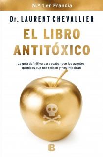 EL LIBRO ANTITÓXICO | 9788466654821 | CHEVALLIER, LAURENT | Llibreria Online de Vilafranca del Penedès | Comprar llibres en català