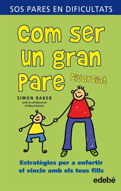 COM SER UN GRAN PARE DIVORCIAT | 9788423696369 | BAKER, SIMON | Llibreria Online de Vilafranca del Penedès | Comprar llibres en català