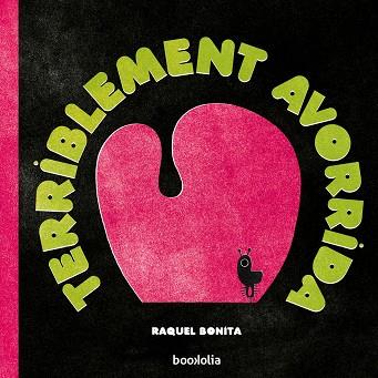 TERRIBLEMENT AVORRIDA | 9788418284274 | BONITA, RAQUEL | Llibreria Online de Vilafranca del Penedès | Comprar llibres en català