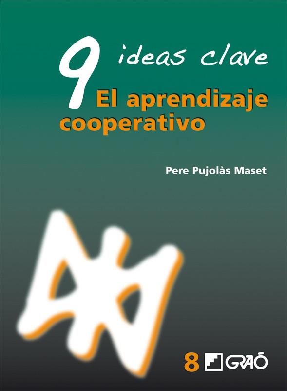 9 IDEAS CLAVE EL APRENDIZAJE COOPERATIVO | 9788478276745 | PUJOLAS, PERE | Llibreria L'Odissea - Libreria Online de Vilafranca del Penedès - Comprar libros