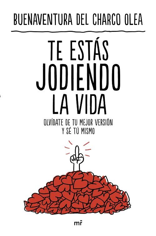 TE ESTÁS JODIENDO LA VIDA | 9788427051706 | CHARCO OLEA, BUENAVENTURA DEL | Llibreria Online de Vilafranca del Penedès | Comprar llibres en català