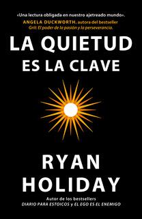 LA QUIETUD ES LA CLAVE | 9788410121133 | HOLIDAY, RYAN | Llibreria Online de Vilafranca del Penedès | Comprar llibres en català