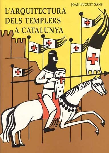 L'ARQUITECTURA DELS TEMPLERS A CATALUNYA | 9788423204946 | J.FUGUET | Llibreria Online de Vilafranca del Penedès | Comprar llibres en català