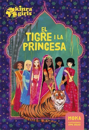 KINRA GIRLS EL TIGRE I LA PRINCESA | 9788424658984 | MOKA | Llibreria Online de Vilafranca del Penedès | Comprar llibres en català