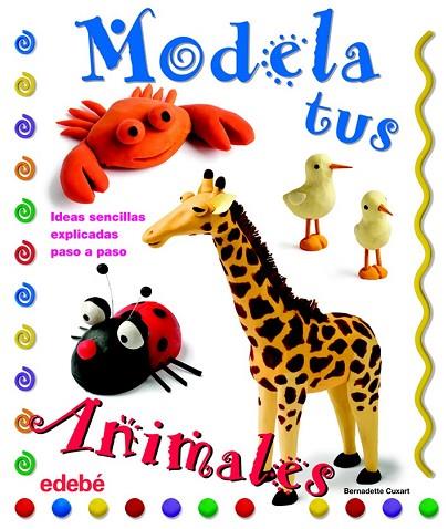 MODELA TUS ANIMALES | 9788423698202 | CUXART, BERNADETTE | Llibreria L'Odissea - Libreria Online de Vilafranca del Penedès - Comprar libros