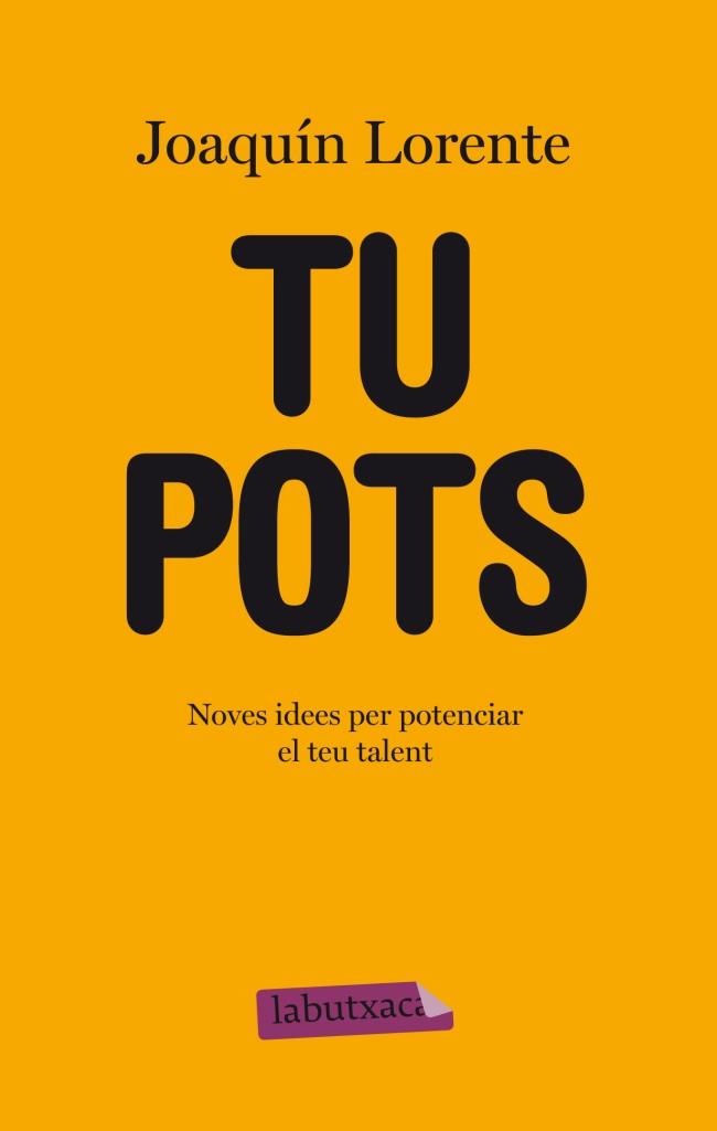 TU POTS | 9788499304816 | LORENTE, JOAQUIN | Llibreria Online de Vilafranca del Penedès | Comprar llibres en català