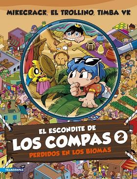 EL ESCONDITE DE LOS COMPAS 2 PERDIDOS EN LOS BIOMAS | 9788427052192 | MIKECRACK, EL TROLLINO Y TIMBA VK | Llibreria Online de Vilafranca del Penedès | Comprar llibres en català