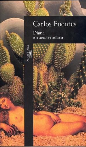 DIANA O LA CAZADORA SOLITARIA | 9788420481531 | CARLOS FUENTES | Llibreria L'Odissea - Libreria Online de Vilafranca del Penedès - Comprar libros