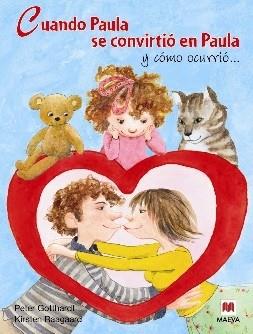 CUANDO PAULA SE CONVIRTIO EN PAULA Y COMO OCURRIO | 9788492695744 | GOTTHARDT, PETE Y RAAGAARD, KIRSTEN | Llibreria Online de Vilafranca del Penedès | Comprar llibres en català