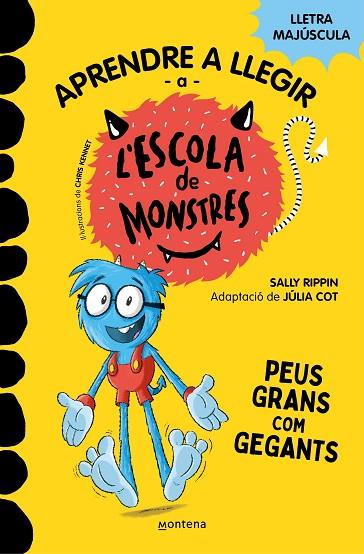 APRENDRE A LLEGIR A L'ESCOLA DE MONSTRES 4  PEUS GRANS COM GEGANTS | 9788419085351 | RIPPIN, SALLY/COT, JÚLIA | Llibreria Online de Vilafranca del Penedès | Comprar llibres en català