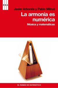 LA HARMONIA ES NUMERICA MUSICA Y MATEMATICAS | 9788498679434 | ARBONES, JAVIER Y MILRUD, PABLO | Llibreria Online de Vilafranca del Penedès | Comprar llibres en català