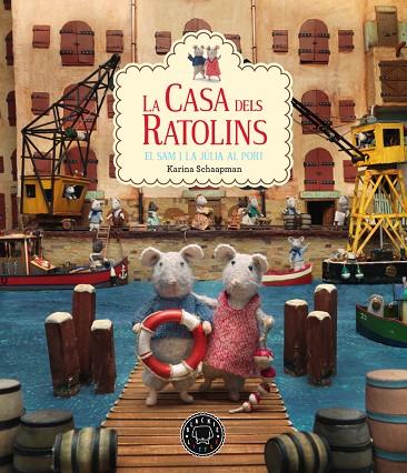 LA CASA DELS RATOLINS EL SAM I LA JÚLIA AL PORT | 9788417059811 | SCHAAPMAN, KARINA | Llibreria Online de Vilafranca del Penedès | Comprar llibres en català